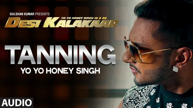 Tanning Lyrics - Yo Yo Honey Singh