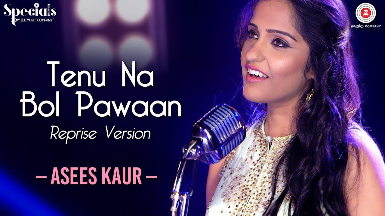 Tenu Na Bol Pawaan Reprise Version Lyrics - Asees Kaur