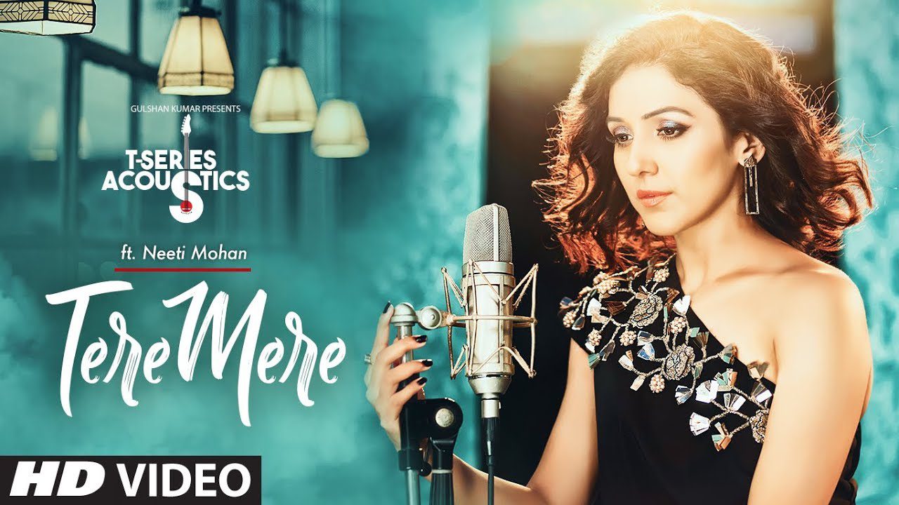Tere Mere Unplugged Lyrics - Neeti Mohan