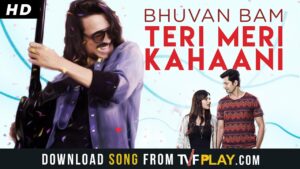 Teri Meri Kahaani (Title) Lyrics - Bhuvan Bam