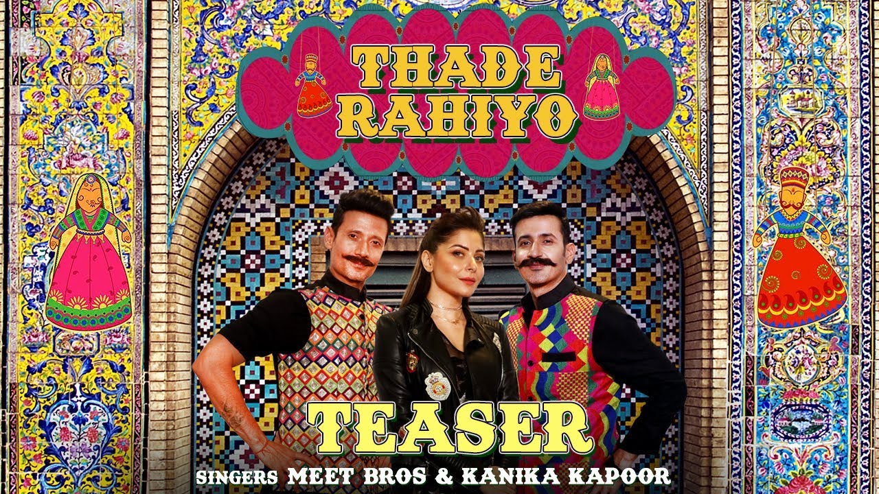 Thade Rahiyo (Title) Lyrics - Kanika Kapoor, Meet Bros Anjjan