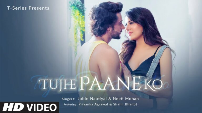 Tujhe Paane Ko Lyrics - Jubin Nautiyal, Neeti Mohan