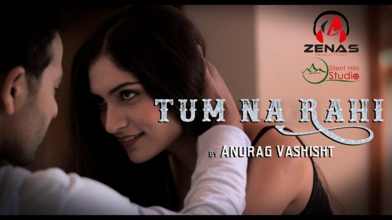 Tum Na Rahi (Title) Lyrics - Anurag Vashisht, Pavithra Chari