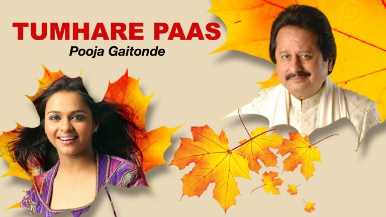 Tumhare Paas Lyrics - Pankaj Udhas, Pooja Gaitonde