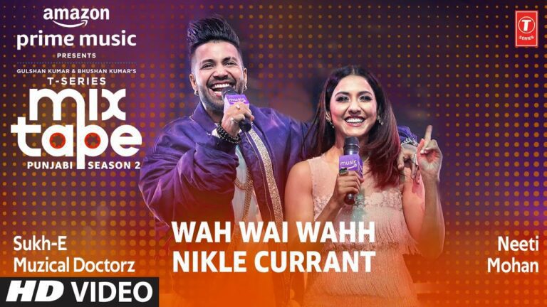Wah Wai Wahh - Nikle Currant Lyrics - Neeti Mohan, Sukhe Muzical Doctorz