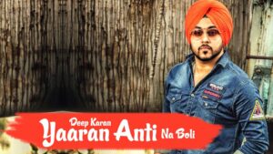 Yaaran Anti Na Boli (Title) Lyrics - Deep Karan