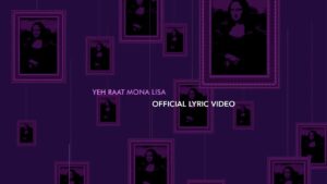 Yeh Raat Mona Lisa Lyrics - Advait Nemlekar, Usha Uthup