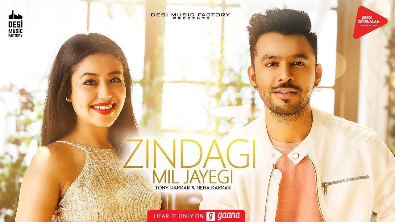 Zindagi Mil Jayegi (Title) Lyrics - Neha Kakkar, Tony Kakkar