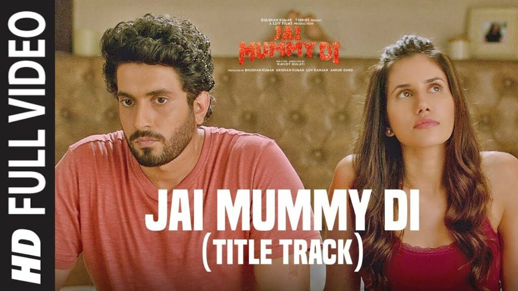 Jai Mummy Di (Title Track) Lyrics - Devender Pal Singh, Nikhita Gandhi, Parag Chhabra, Vivek Hariharan