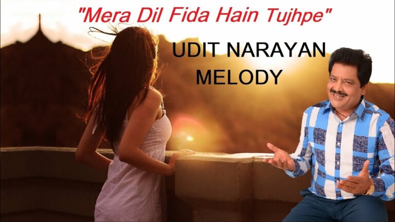 Mera Dil Fida Hai Tujhpe Lyrics - Udit Narayan