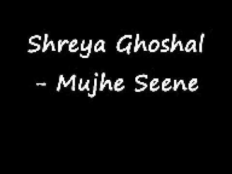 Mujhe Seene Se Lyrics - Shreya Ghoshal
