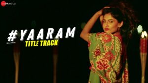 Yaaram (Title Track) Lyrics - Yasser Desai, Chitrlekha Sen