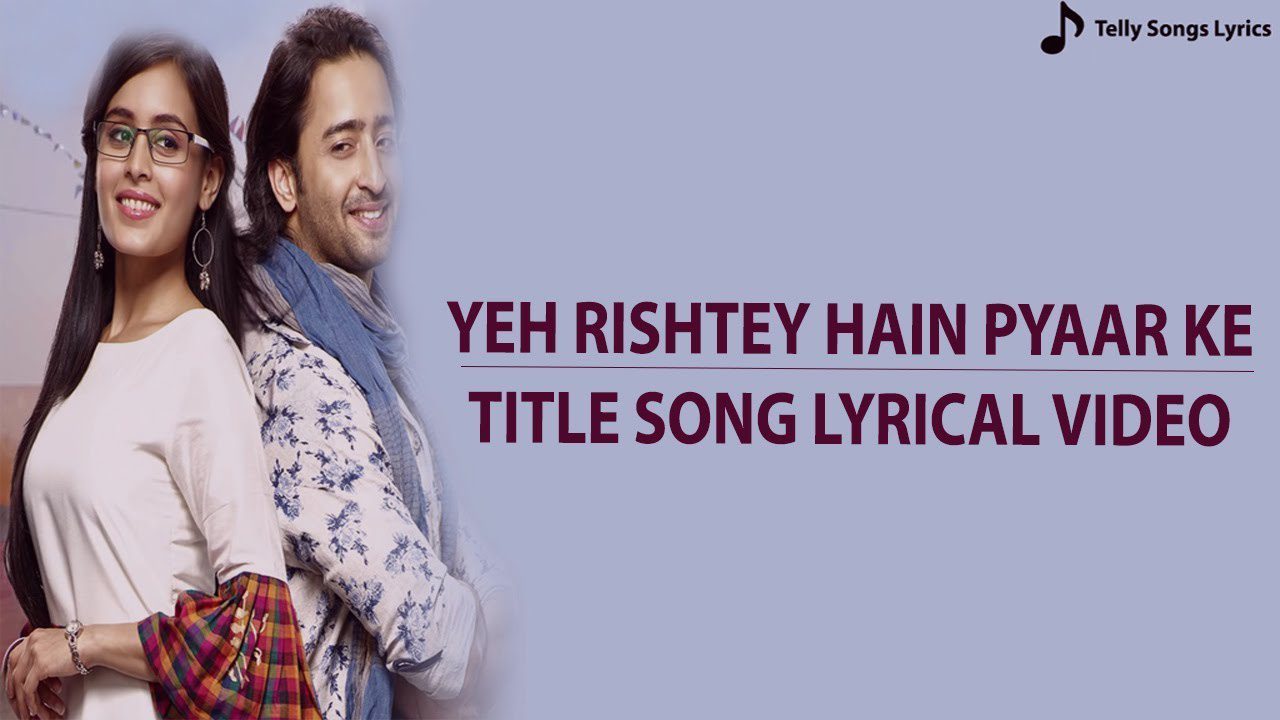 Yeh Rishtey Hain Pyaar Ke (Title) Lyrics