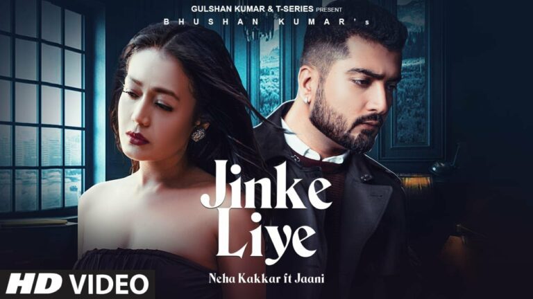 Jinke Liye Lyrics - Neha Kakkar