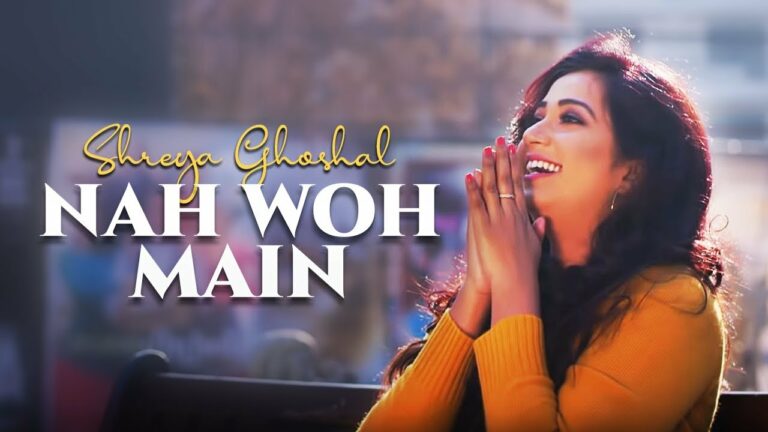 Nah Woh Main Lyrics - Shreya Ghoshal