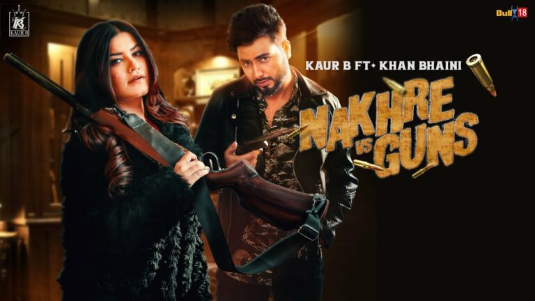 Nakhre vs Guns Lyrics - Kaur B, Khan Bhaini