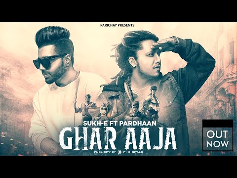 Ghar Aaja Lyrics - Pardhaan, Sukhe Muzical Doctorz