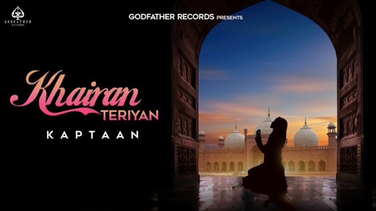 Khairan Teriyan Lyrics - Kaptaan