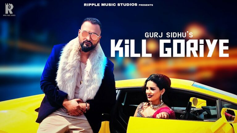 Kill Goriye Lyrics - Gurj Sidhu
