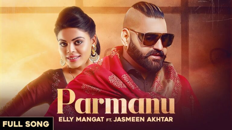Parmanu Lyrics - Elly Mangat, Jasmeen Akhtar