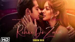Rehne Do Zara Lyrics - Soham Naik