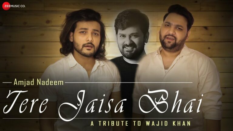 Tere Jaisa Bhai - A Tribute to Wajid Khan Lyrics - Amjad Khan, Nadeem Khan