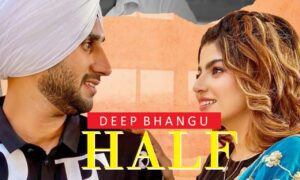 Half Lyrics - Deep Bhangu