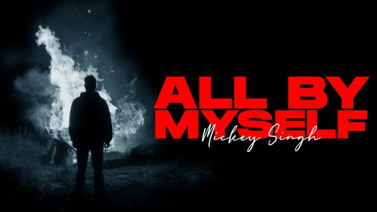 All By Myself Lyrics - Mickey Singh