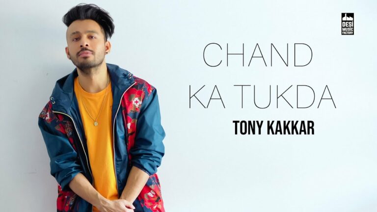 Chand Ka Tukda Lyrics - Tony Kakkar