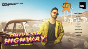 Drive On Highway Lyrics - Veen Ranjha