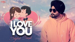 I Love You Lyrics - Stylish Singh