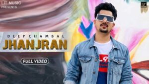 Jhanjran Lyrics - Deep Chambal