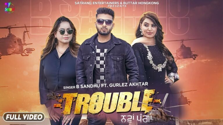 Trouble – Nawa Panga Lyrics - B. Sandhu, Gurlej Akhtar