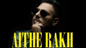 Aithe Rakh Lyrics - Badshah, Sikander Kahlon