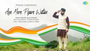 Ae Mere Pyare Watan Lyrics - Pranav Chandran