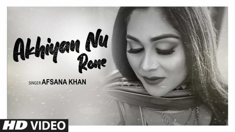 Akhiyan Nu Rone Lyrics - Afsana Khan