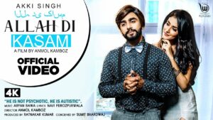 Allah Di Kasam Lyrics - Akki Singh