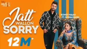 Jatt Wallon Sorry Lyrics - Romey Maan