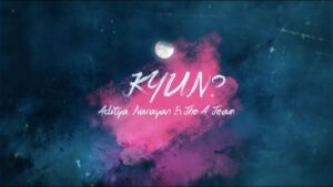 Kyun? Lyrics - Aditya Narayan