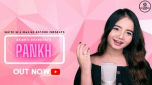 Pankh Lyrics - Srishti Bhandari