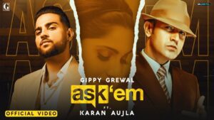 Ask Them Lyrics - Gippy Grewal, Karan Aujla