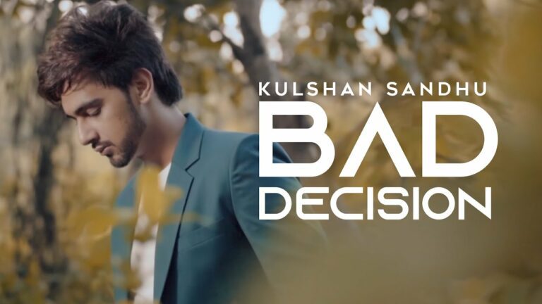 Bad Decision Lyrics - Kulshan Sandhu