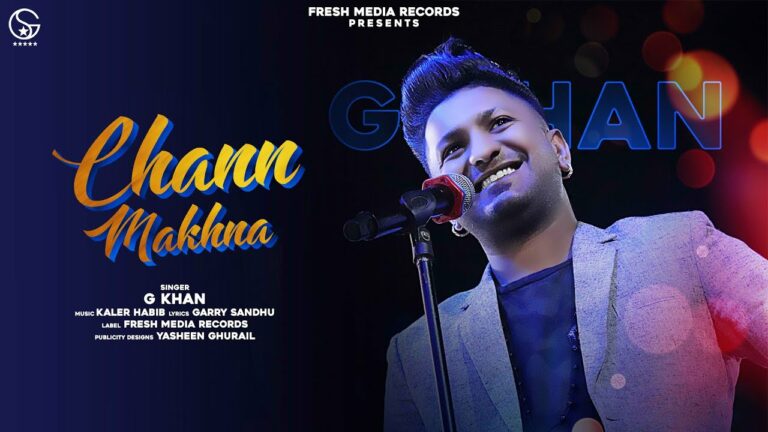 Chann Makhna Lyrics - G Khan