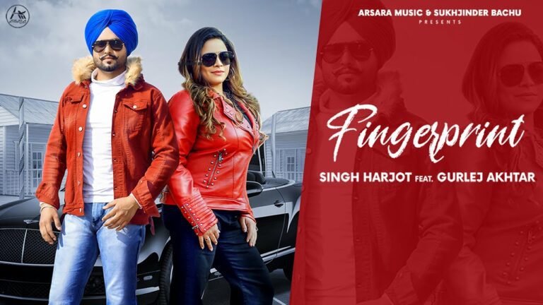 Fingerprint Lyrics - Singh Harjot, Gurlej Akhtar