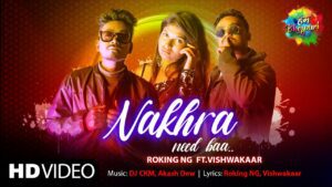 Nakhra Lyrics - Roking NG, Vishwakaar