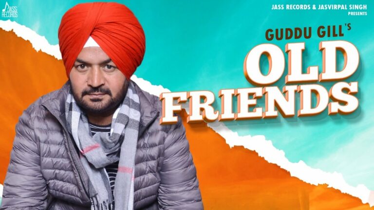 Old Friends Lyrics - Guddu Gill