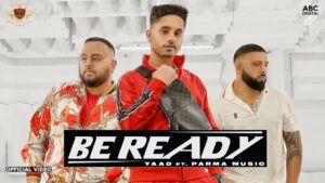Be Ready Lyrics - Yaad, Parma Music, Deep Jandu
