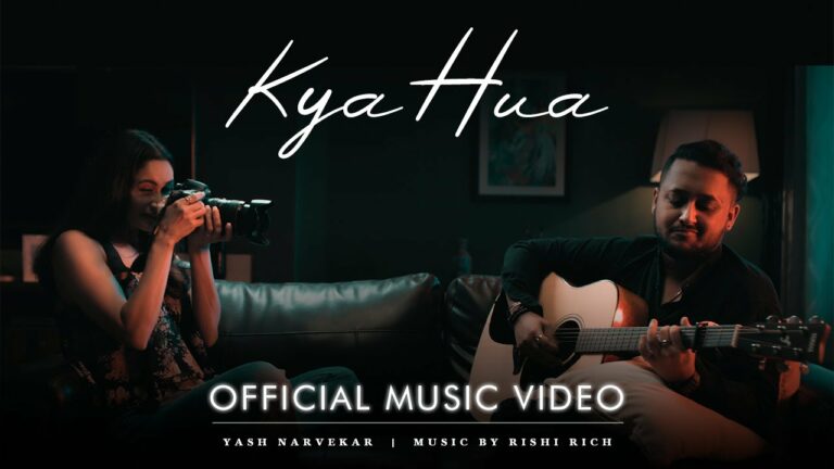 Kya Hua Lyrics - Yash Narvekar