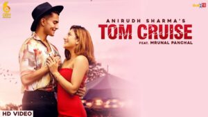 Tom Cruise Lyrics - Anirudh Sharma