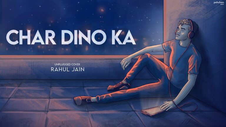 Char Dino Ka Pyar Lyrics - Rahul Jain